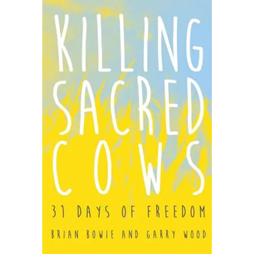 Killing Sacred Cows: 31 Days of Freedom