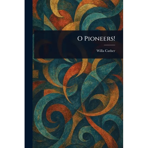 O Pioneers!