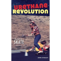 Urethane Revolution: The Birth of Skate--San Diego 1975