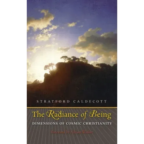 The Radiance of Being: Dimensions of Cosmic Christianity