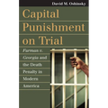 Capital Punishment on Trial: Furman V. Georgia and the Death Penalty in Modern America