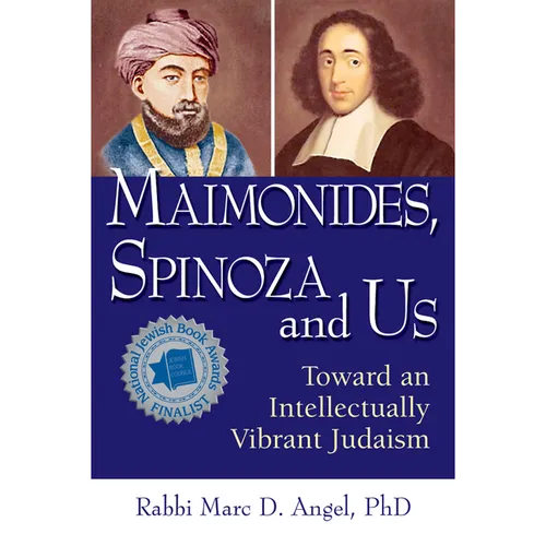 Maimonides, Spinoza and Us: Toward an Intellectually Vibrant Judaism