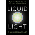 Liquid Light: Ayahuasca Spirituality and the Santo Daime Tradition