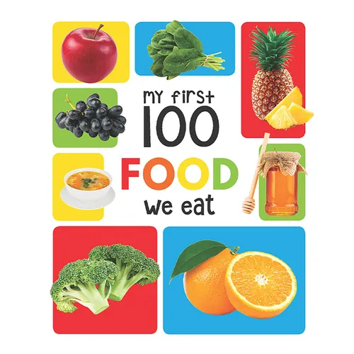 My First 100 Food We Eat: Padded Board Books