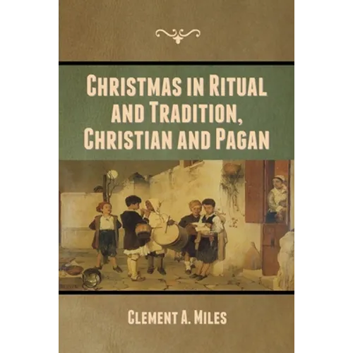 Christmas in Ritual and Tradition, Christian and Pagan