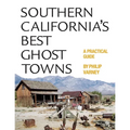 Southern California's Best Ghost Towns: A Practical Guide