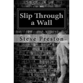 Slip Through a Wall: How One Can Change His reality