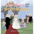 Katie Mouse and the Perfect Wedding: A Flower Girl Story (Flower Girl Gift Edition)