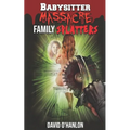 Babysitter Massacre: Family Splatters: Blood is Thicker than Water, and It's Everywhere!