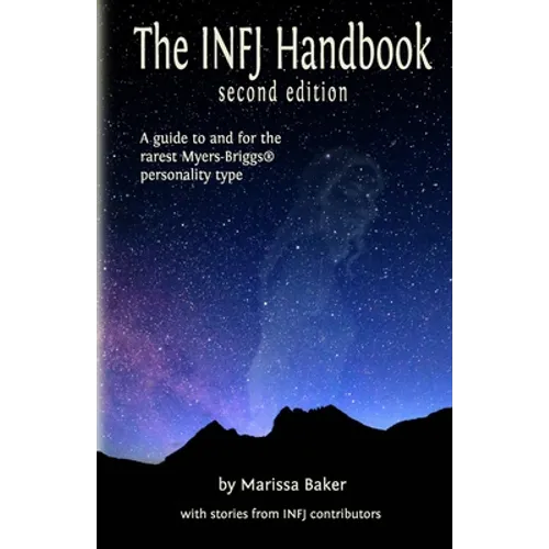 The INFJ Handbook: A guide to and for the rarest Myers-Briggs personality type
