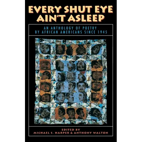 Every Shut Eye Ain't Asleep: An Anthology of Poetry by African Americans Since 1945