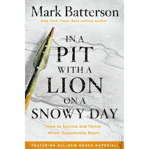 In a Pit with a Lion on a Snowy Day: How to Survive and Thrive When Opportunity Roars