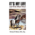 It's My Life and I'll Do What I Want