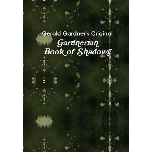 The Gardnerian Book of Shadows