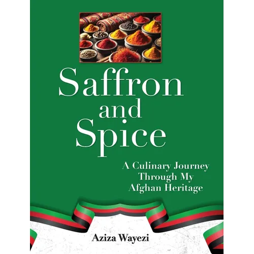 Saffron and Spice: A Culinary Journey Through My Afghan Heritage