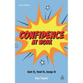 Confidence at Work: Get It, Feel It, Keep It