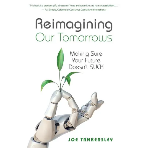 Reimagining Your Tomorrows: Making Sure Your Future Doesn't Suck