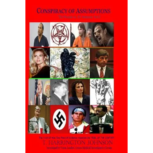 Conspiracy of Assumptions: The People vs. OJ Simpson