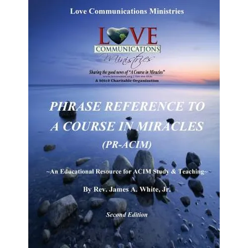 Phrase Reference to A Course in Miracles (PR-ACIM): An Educational Resource for ACIM Study & Teaching