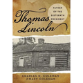 Thomas Lincoln: Father of the Sixteenth President