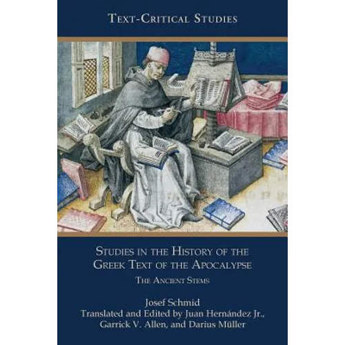 Studies in the History of the Greek Text of the Apocalypse: The Ancient Stems
