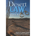 Desert Law: Stories of a Deputy Sheriff in 1970s Southern California
