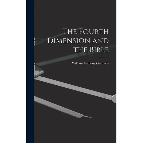 The Fourth Dimension and the Bible