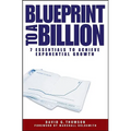 Blueprint to a Billion: 7 Essentials to Achieve Exponential Growth