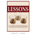 Lessons I learned from drinking