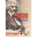 Frederick Douglass Republicans: The Movement to Re-Ignite America's Passion for Liberty