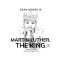 Sean Moses Is Martin Luther, The King Jr.