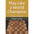 Play Like a World Champion: Emanuel Lasker