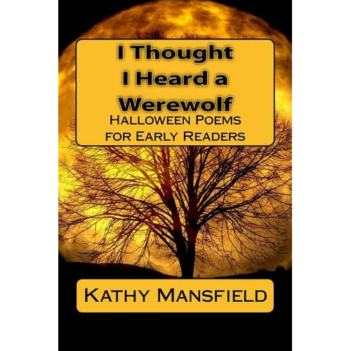 I Thought I Heard a Werewolf: Halloween Poems for Early Readers