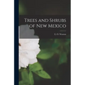 Trees and Shrubs of New Mexico