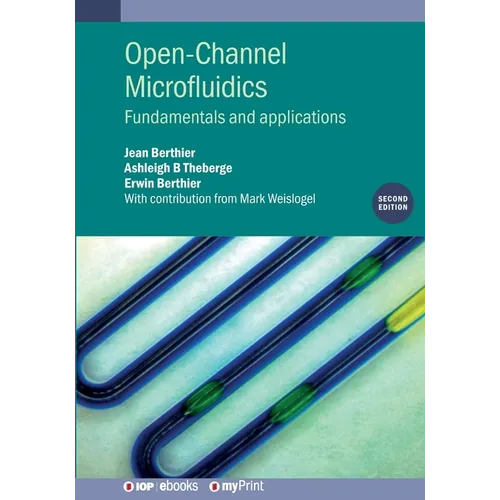 Open-Channel Microfluidics: Fundamentals and Applications