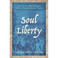 Soul Liberty: The Evolution of Black Religious Politics in Postemancipation Virginia