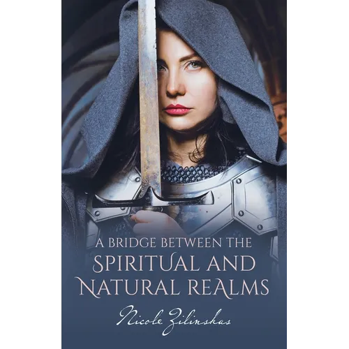 A Bridge Between the Spiritual and Natural Realms