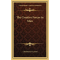 The Creative Forces in Man