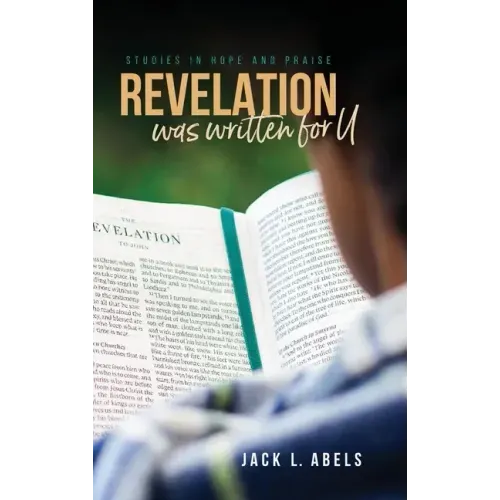 Revelation Was Written for U: Studies in Hope and Praise