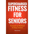 Supercharged Fitness For Seniors