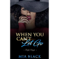 When You Can't Let Go 4
