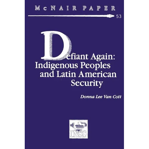 Defiant Again: Indigenous Peoples and Latin American Security