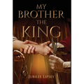 My Brother, the King