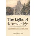 The Light of Knowledge: How James Bradley and the Lane Rebels Forever Changed American Higher Education