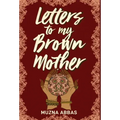 Letters to My Brown Mother: Stories of Mental Health