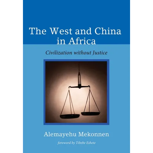 The West and China in Africa: Civilization Without Justice