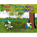 Adventures With Daddy: Feeding Ducks