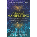 Advanced Manifesting With Frequencies: The Masters Class