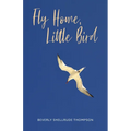 Fly Home, Little Bird