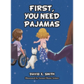 First, You Need Pajamas